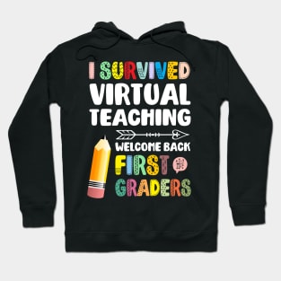 I Survived Virtual Teaching - Welcome back to school 1st grade Hoodie